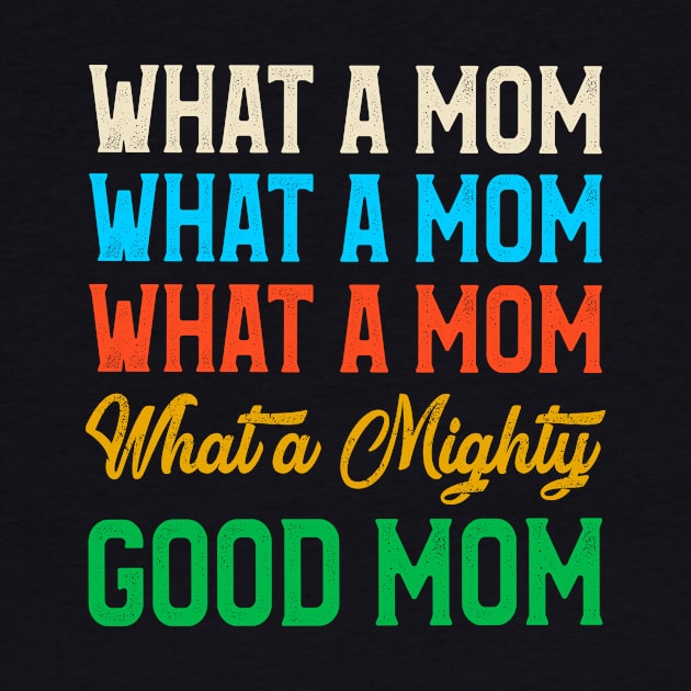 What A Mom What A Naughty Good Mom Funny by Danielsmfbb